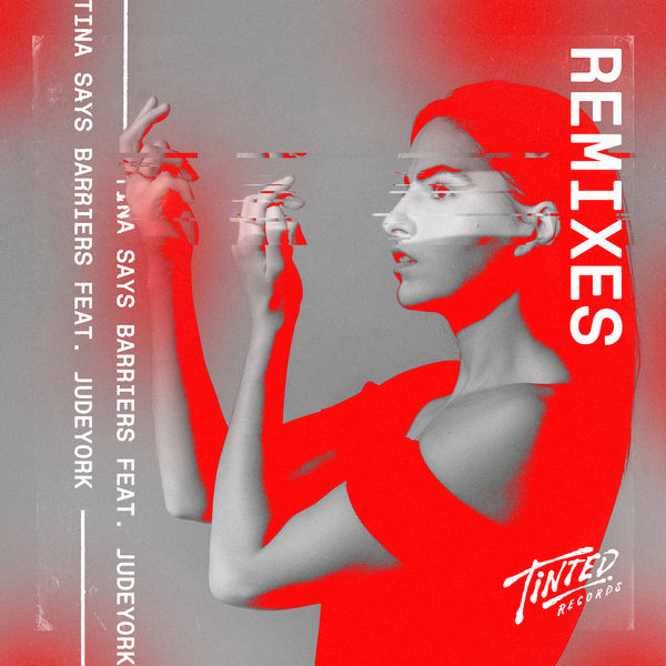 Barriers (feat. Jude York) [Remixes] -  Tina Says