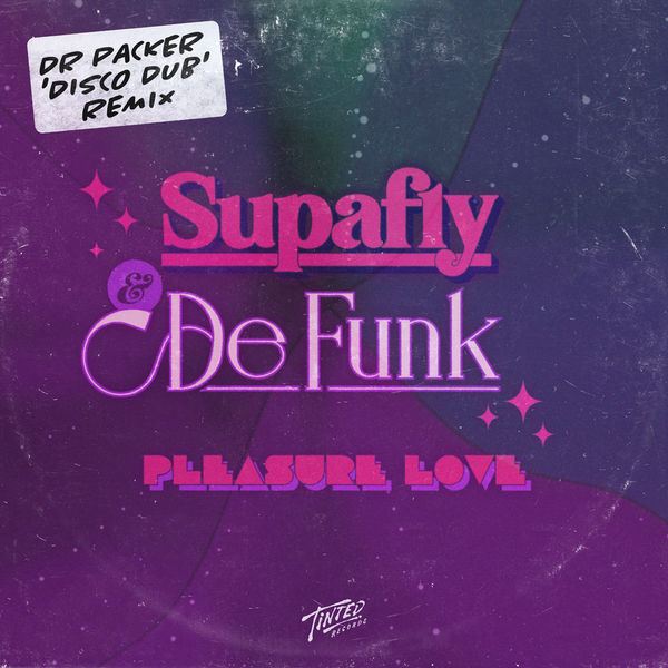 Pleasure Love (Dr Packer 'Disco Dub' Remix) -  Supafly & De Funk