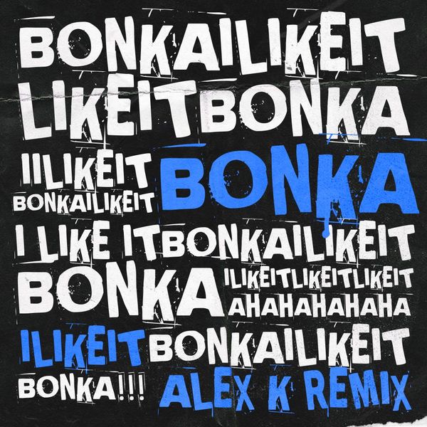 I Like It (Alex K Remix)  -  Bonka