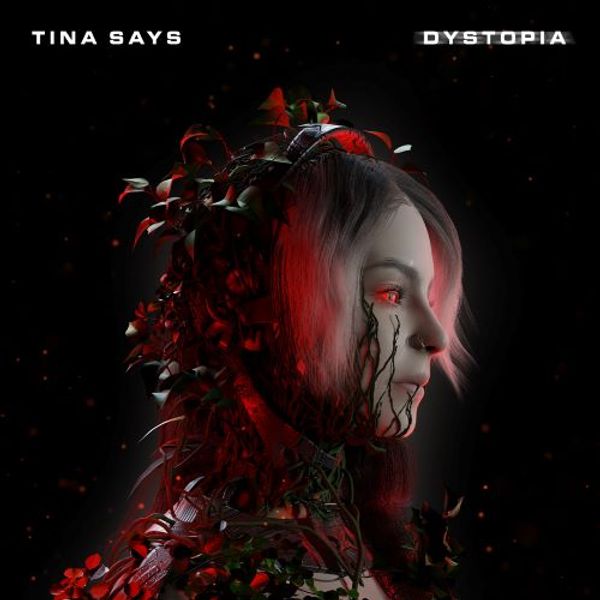 Tina Says - Dystopia -  Tina Says