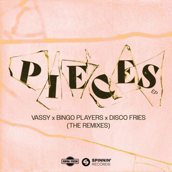 Pieces (The Remixes) -  Vassy X Bingo Players X Disco Fries 