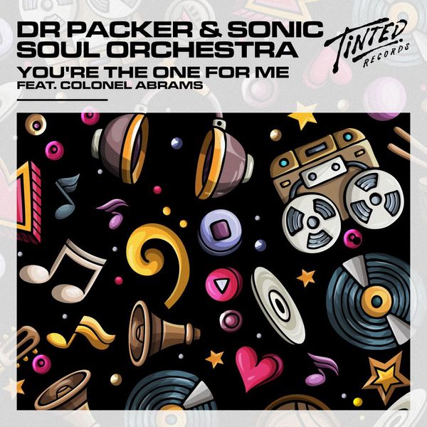 You're The One For Me (Feat. Colonel Abrams) -  Dr Packer, Sonic Soul Orchestra