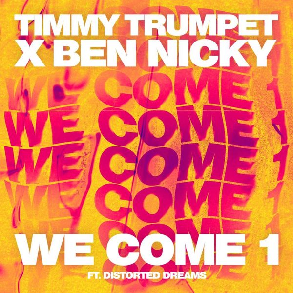 We Come 1 (Feat. Distorted Dreams) -  Timmy Trumpet x Ben Nicky