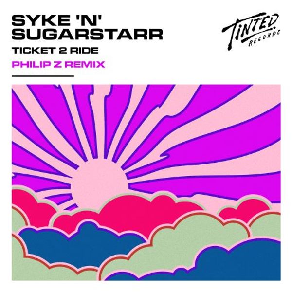 Ticket 2 Ride (Phillip Z Remix)  -  Syke 'n' Sugarstarr