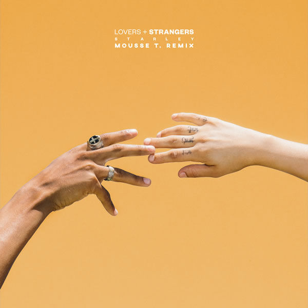 Lovers + Strangers (Mousse T. Remix)  -  Starley 