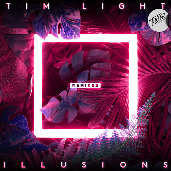 Illusions (Remixes) -  Tim Light 