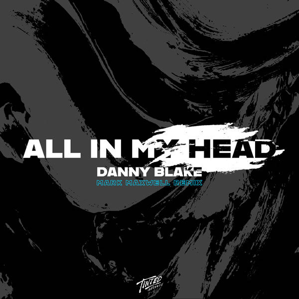 All in My Head (Mark Maxwell Remix) -  Danny Blake 