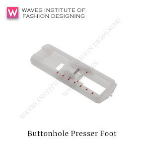 Buttonhole Presser Foot Buttonhole Presser Foot