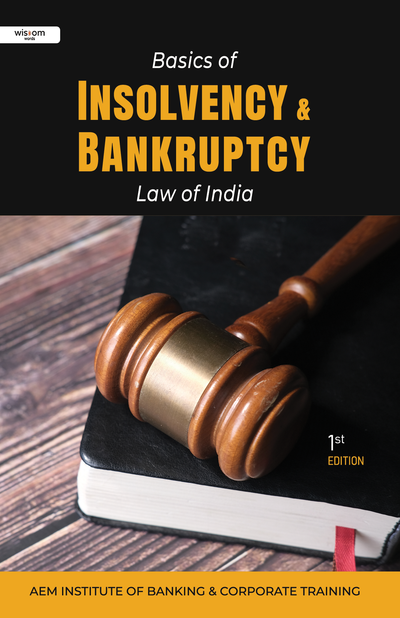 Basics of Insolvency and Bankruptcy Law of India