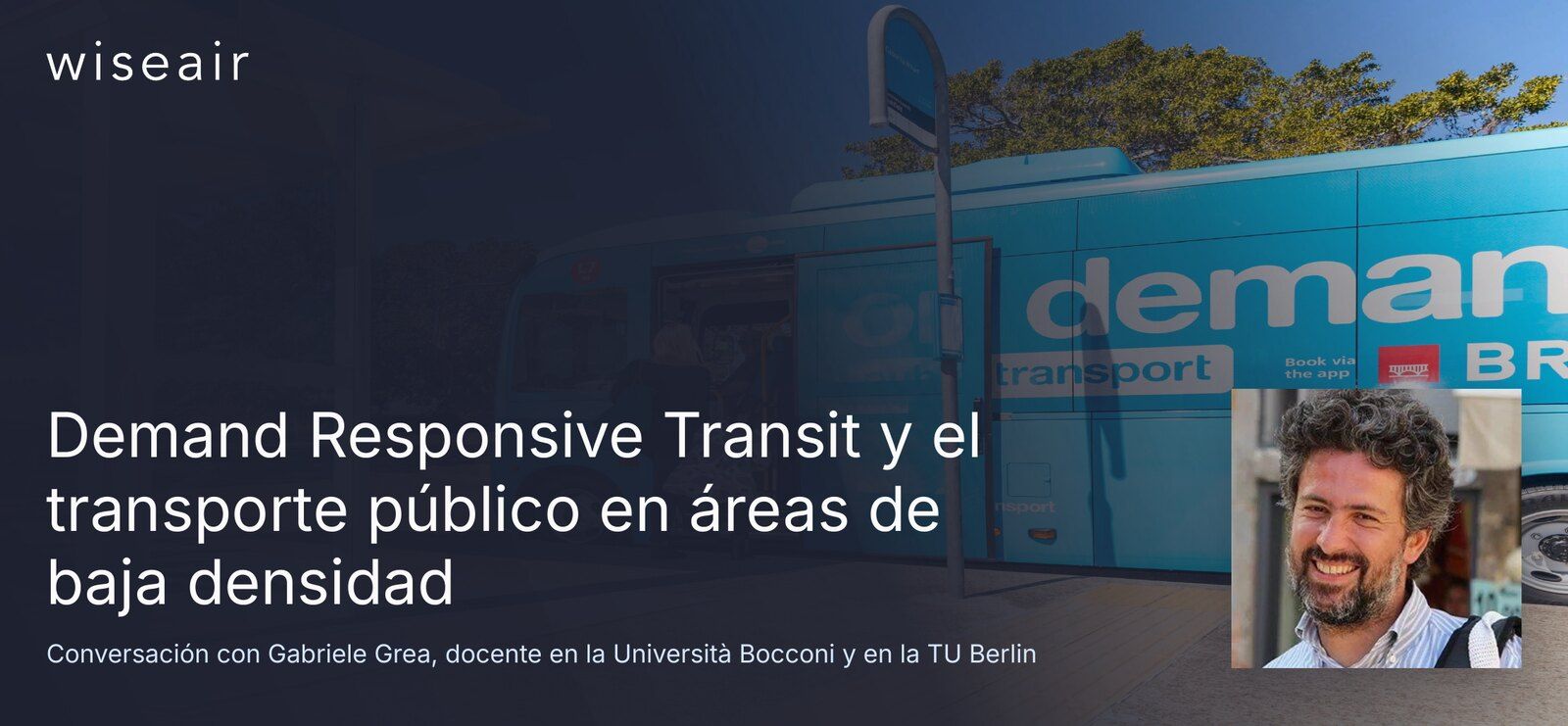 Demand Responsive Transit, áreas de baja densidad y el papel del Transporte Público Local: una conversación con Gabriele Grea