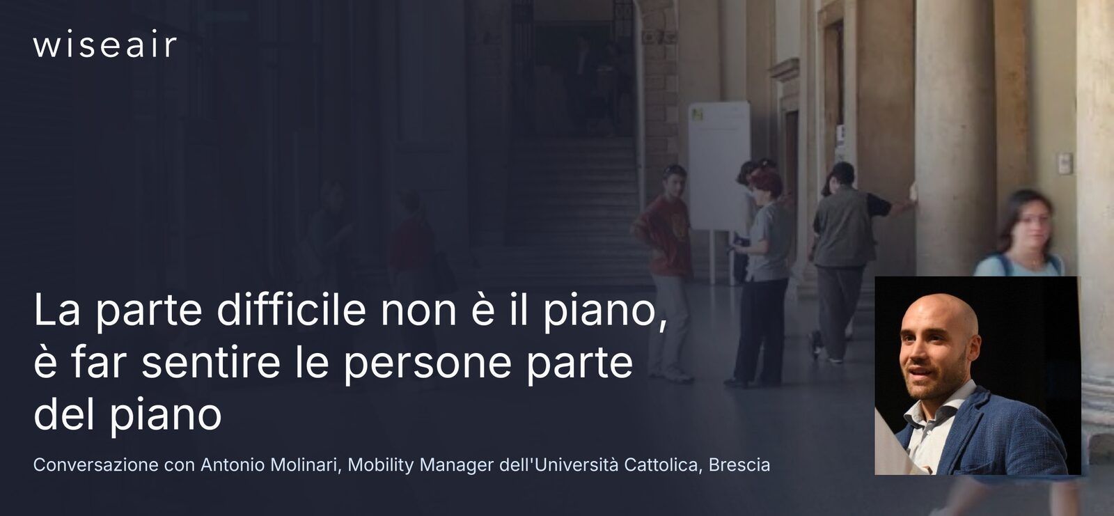 La parte difficile non è il piano, è far sentire le persone parte del piano