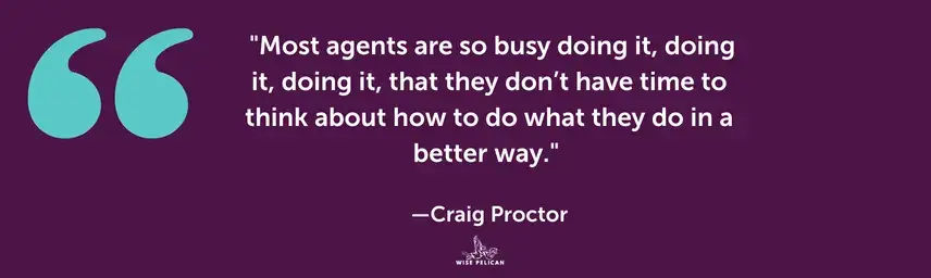 Craig Proctor quote about real estate agents focusing on improving their methods.