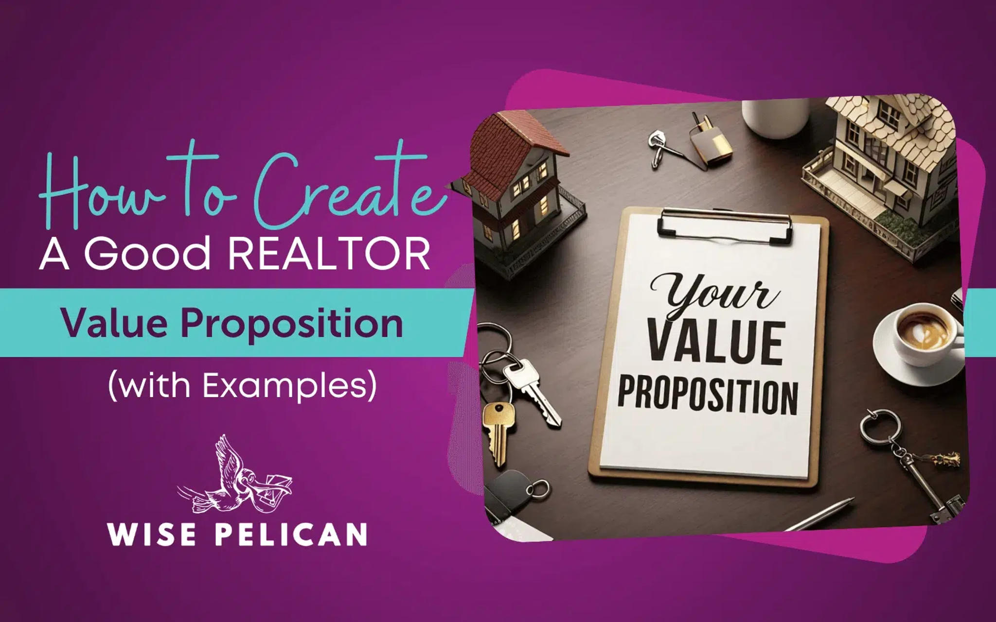 How to Create A Good REALTOR Value Proposition (with Examples)