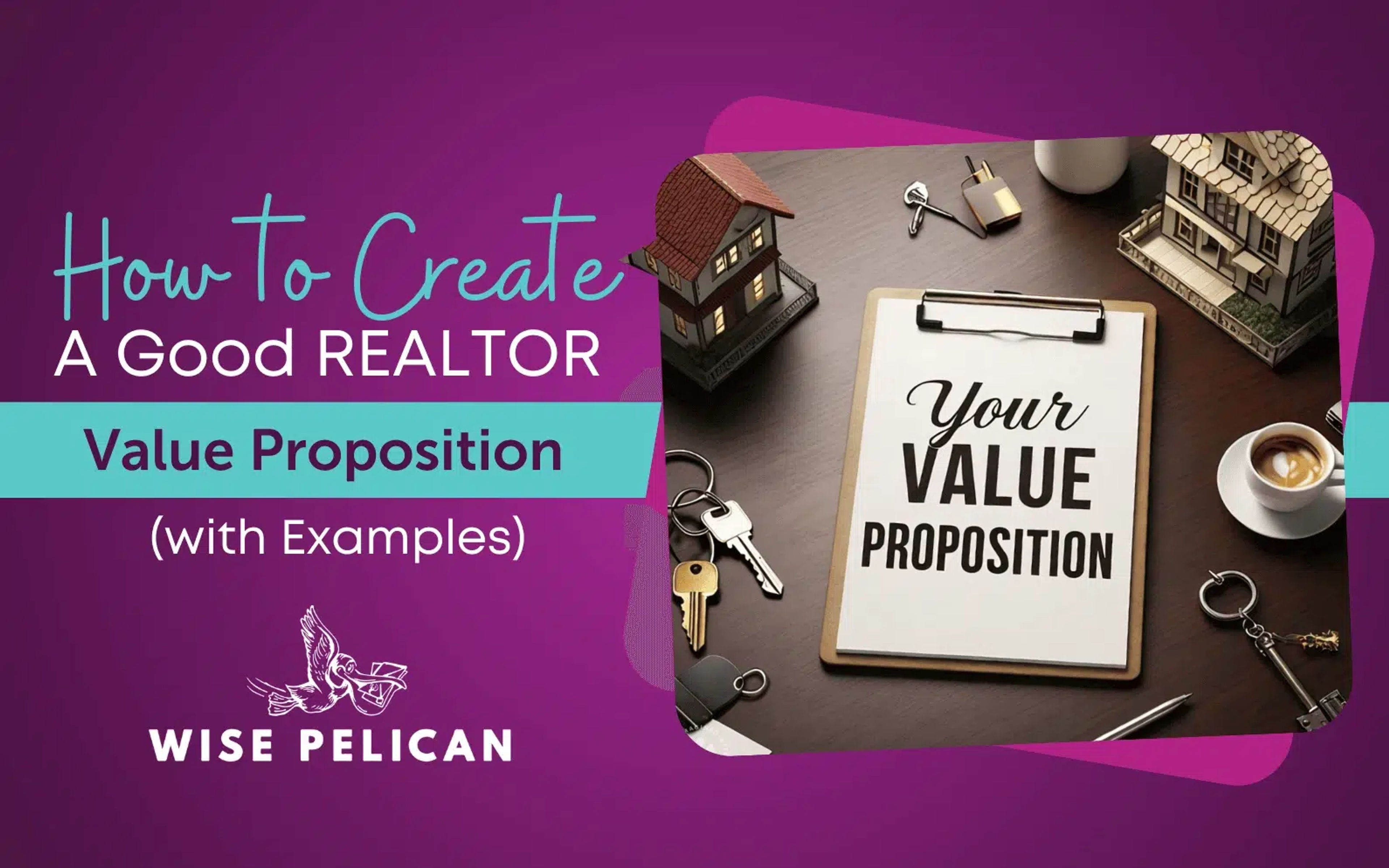 How to Create A Good REALTOR Value Proposition (with Examples)