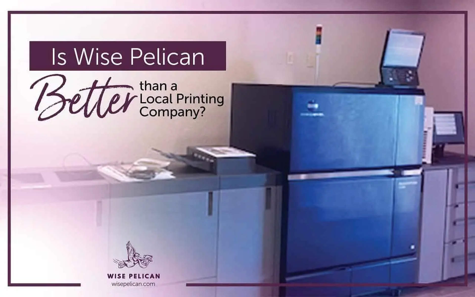 Boost Your Marketing | Wise Pelican vs. Local Printing