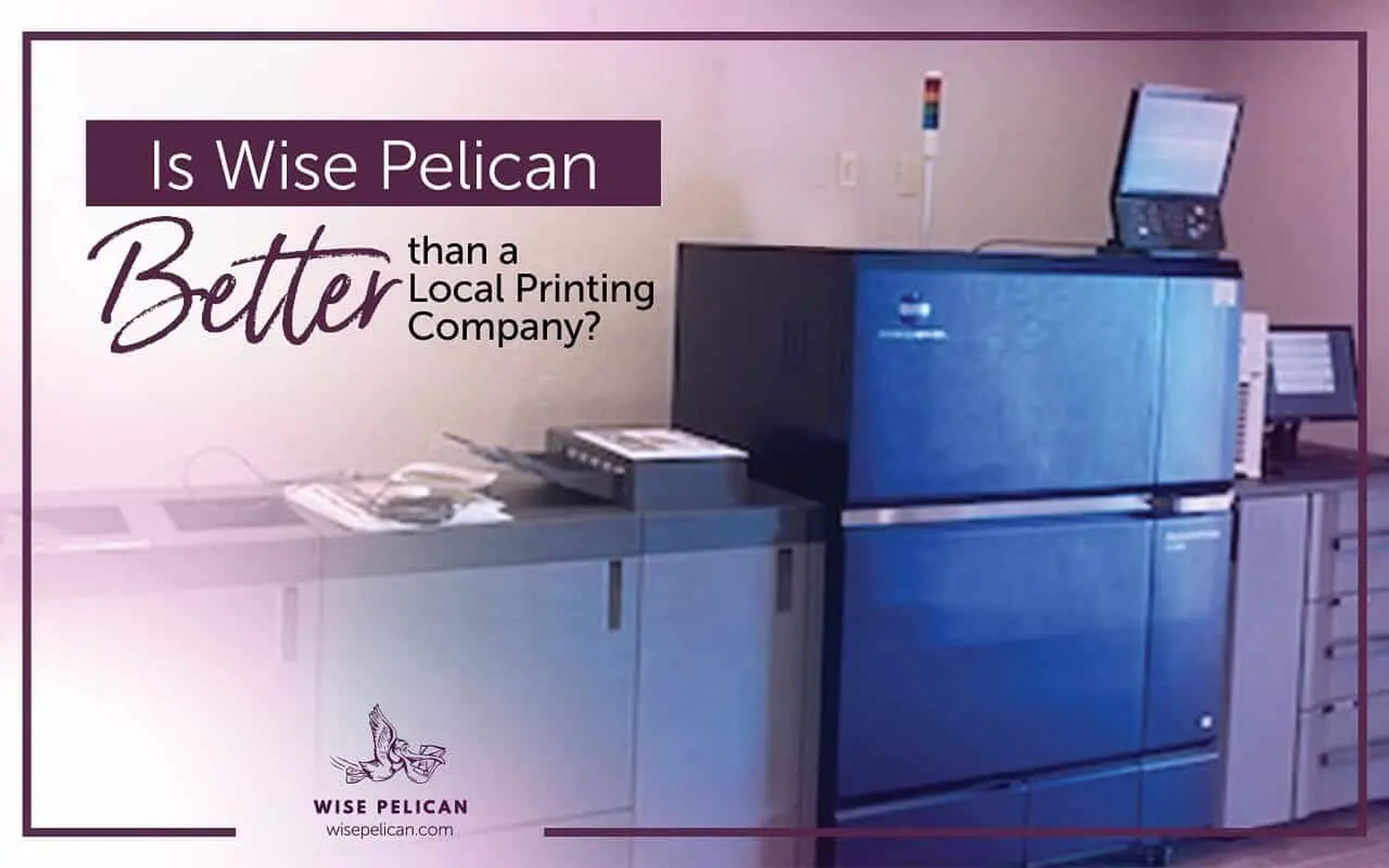 Boost Your Marketing | Wise Pelican vs. Local Printing