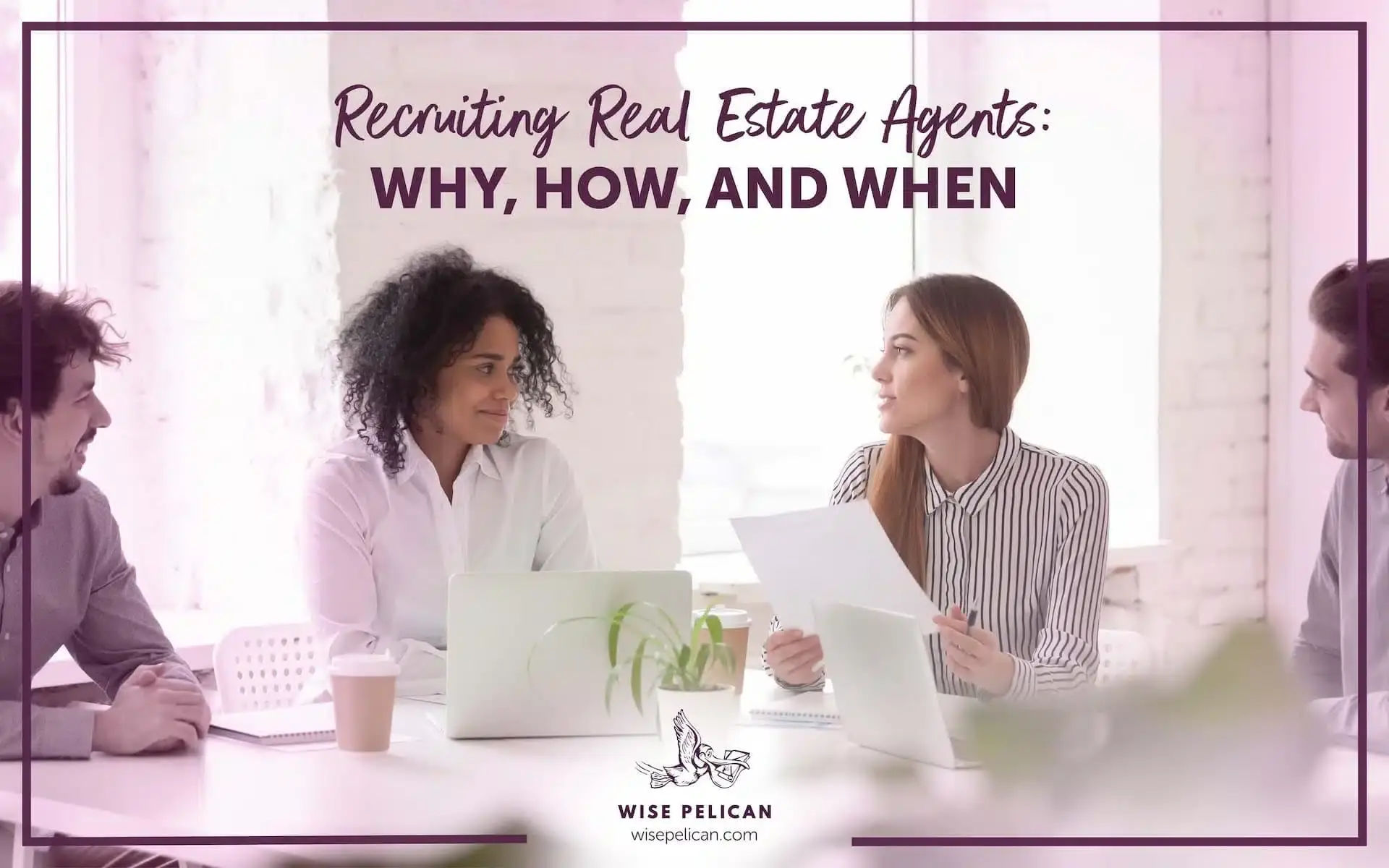 Recruiting Real Estate Agents | Your Guide To Success