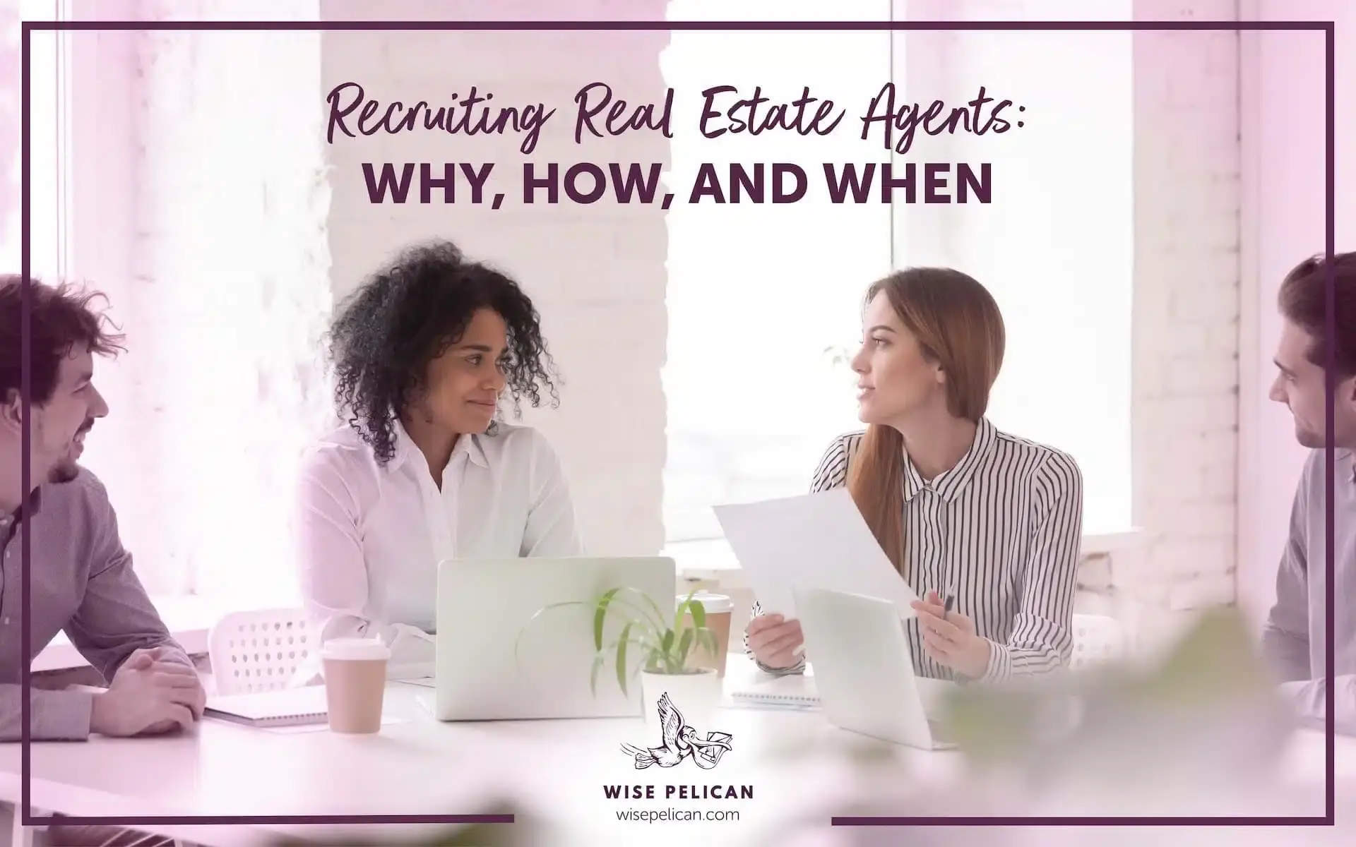 Recruiting Real Estate Agents | Your Guide To Success