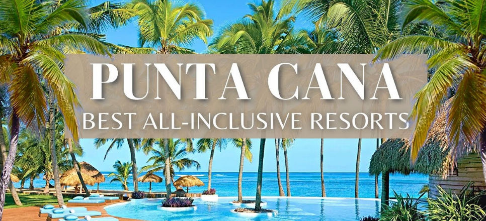 Best all inclusive resort in Punta Cana Dominican Republic
