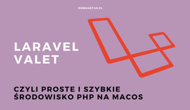 Laravel Valet czyli proste i szybkie środowisko PHP na MacOS