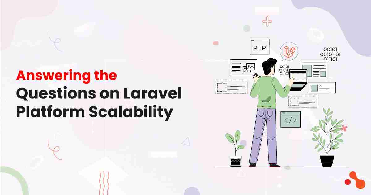 Answering the Questions on Laravel Platform Scalability