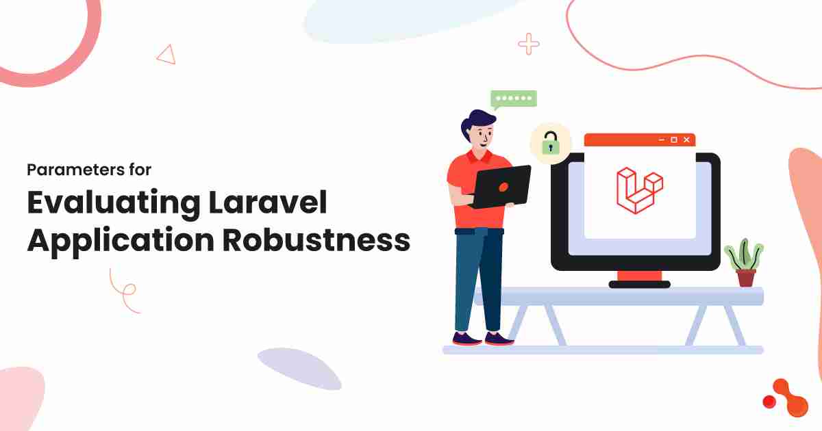 Parameters for Evaluating Laravel Application Robustness