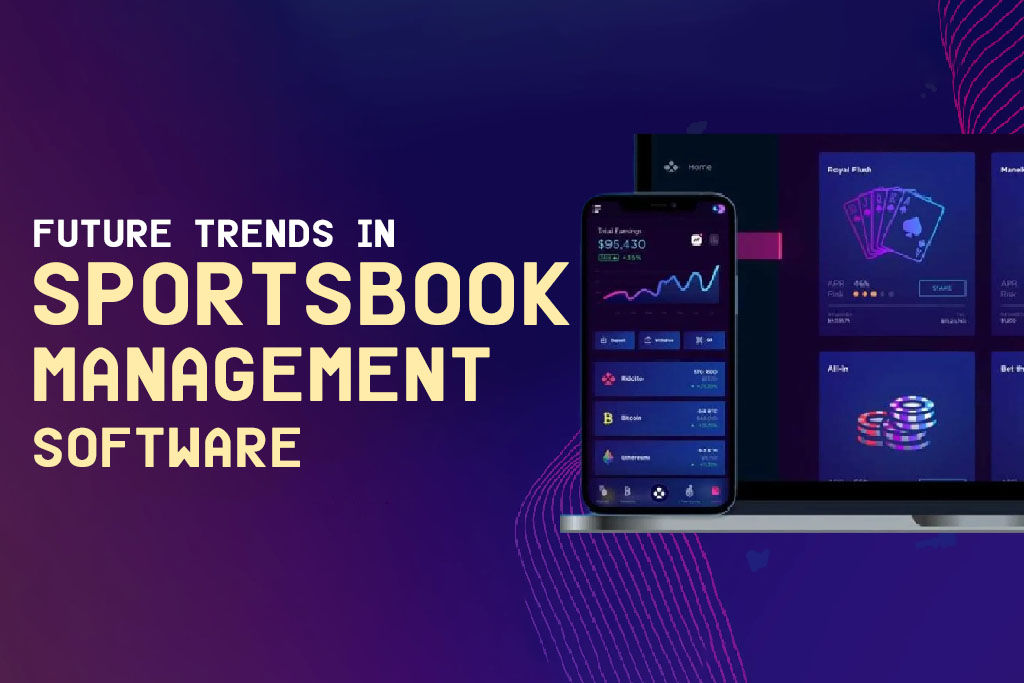 Future Trends in Sportsbook Management Software