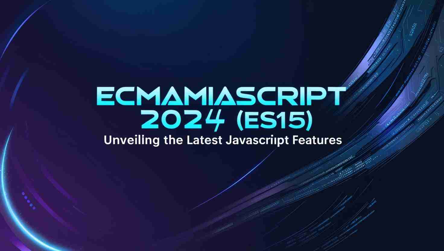 ECMAScript 2024 ES15: Unveiling the Latest JavaScript Features