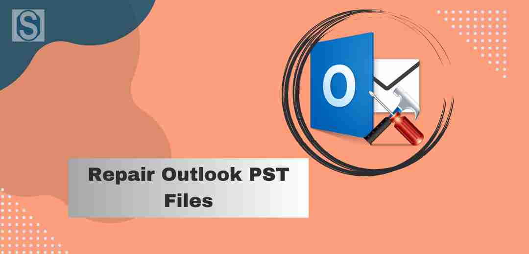 Repair Outlook PST files Using the Outlook PST Repair Tool