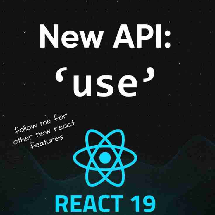 Unlocking the Power of React 19: Mastering the New 'use' API