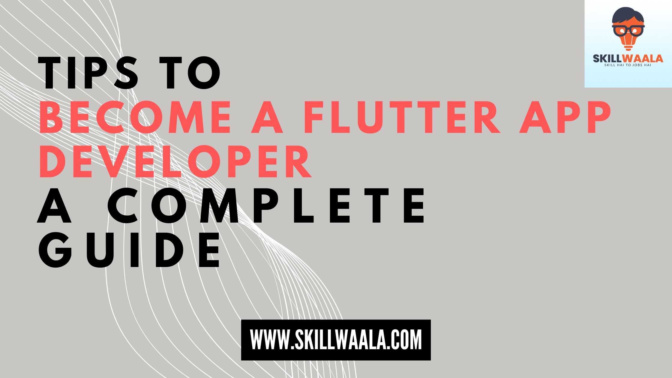 Tips to Become a Flutter App Developer: A Complete Guide