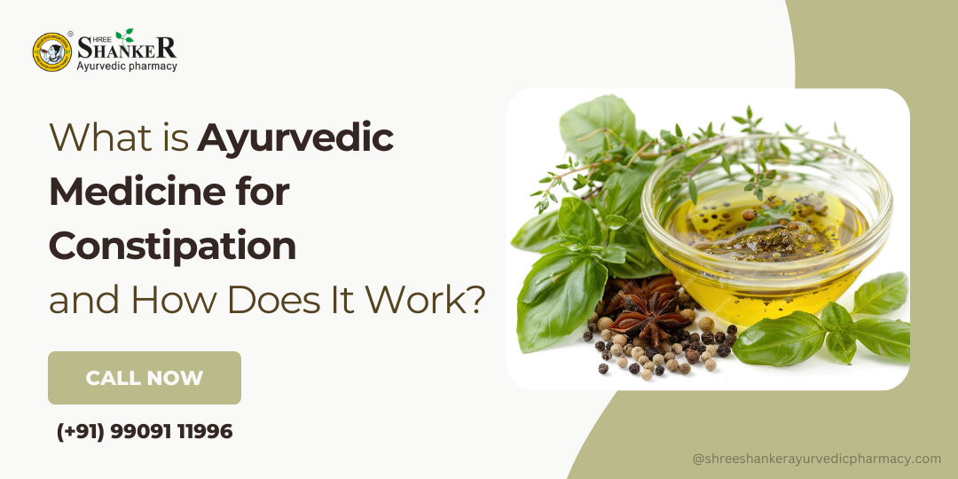 What is Ayurvedic Medicine for Constipation and How Does It Work?