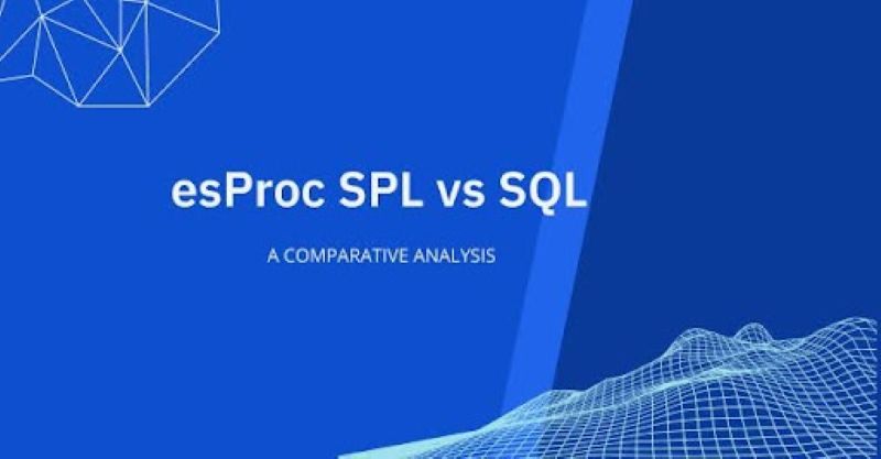 esProc SPL vs SQL: A Comparative Analysis