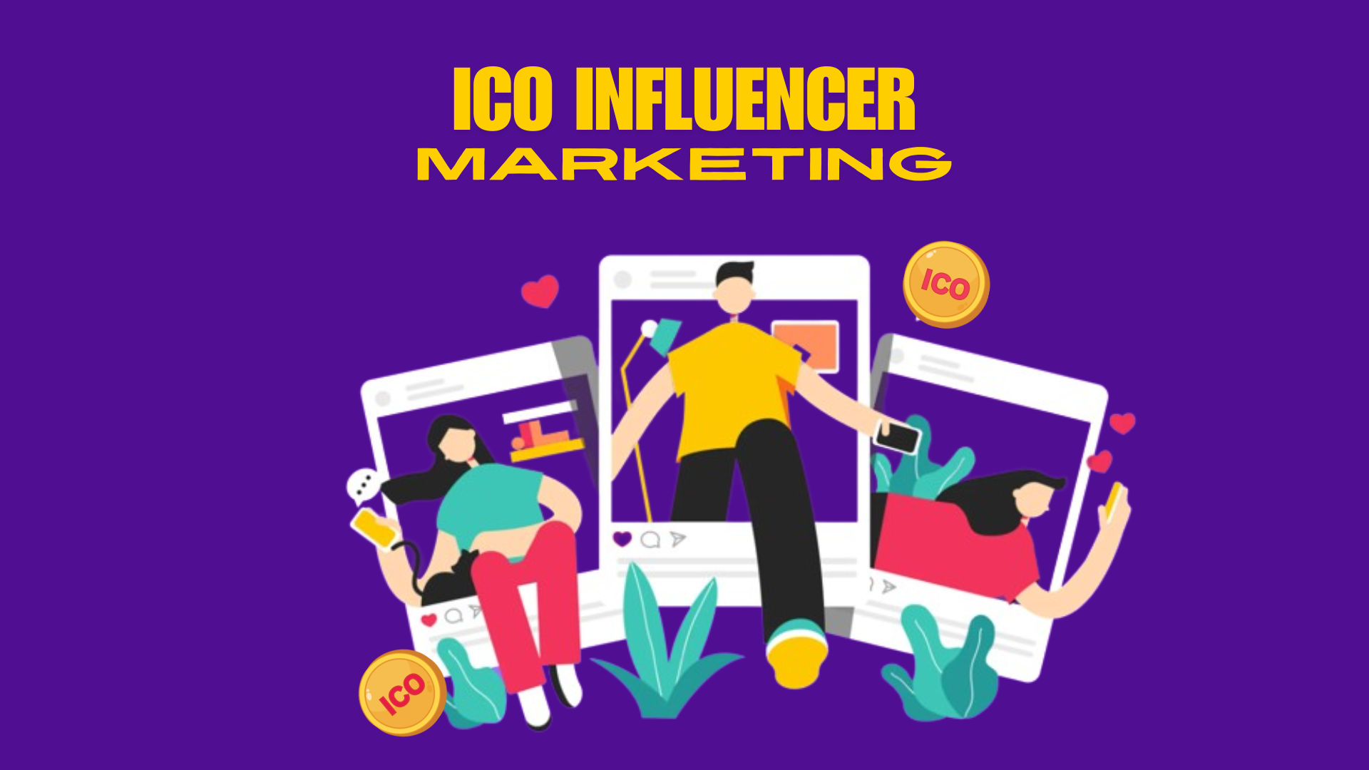 The Ultimate Guide to ICO Influencer Marketing: Strategies, Benefits, and Best Practices