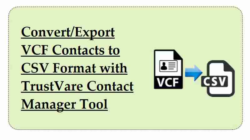 Full Guide to Open & Access VCF/vCard Contacts List in Excel