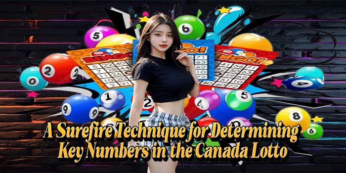 A Surefire Technique for Determining Key Numbers in the Canada Lotto