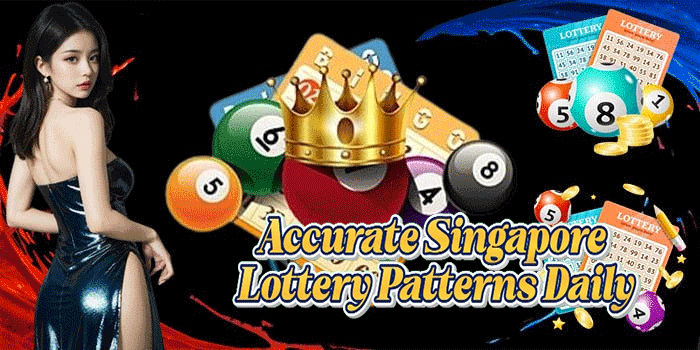 Accurate Singapore Lottery Patterns Daily