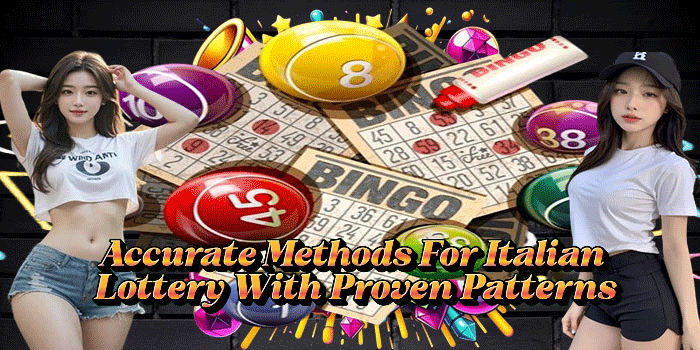 Accurate Methods for Italian Lottery with Proven Patterns