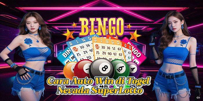 Cara Auto Win di Togel Nevada SuperLotto