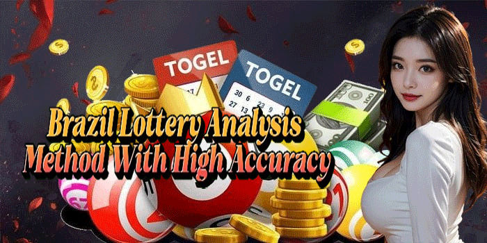 Brazil Lottery Analysis Method with High Accuracy