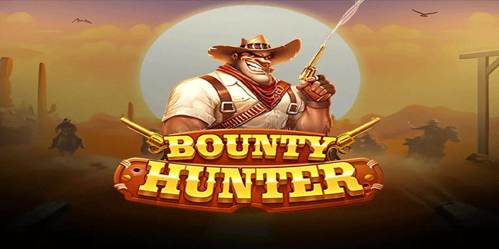 Cara Ampuh Raih Bonus Besar di Slot Bounty Hunter