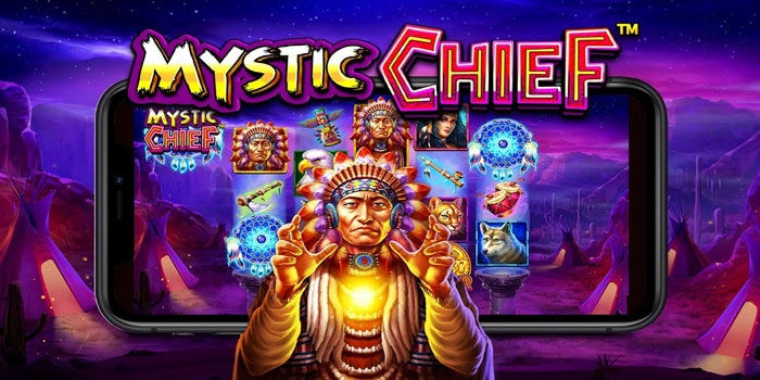 Cara Cerdas Main Slot Mystic Chief Dengan Pola Adaptif