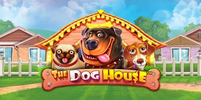 Cara Tepat Menang Besar di Slot The Dog House