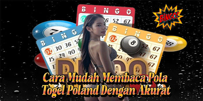 Cara Mudah Membaca Pola Togel Poland Dengan Akurat