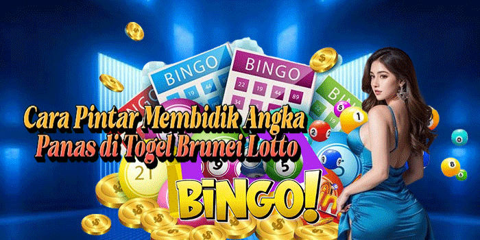 Cara Pintar Membidik Angka Panas di Togel Brunei Lotto