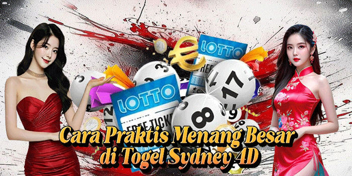 Cara Praktis Menang Besar di Togel Sydney 4D