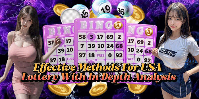 Effective Methods for USA Lottery with In-Depth Analysis