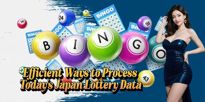 Efficient Ways to Process Today’s Japan Lottery Data
