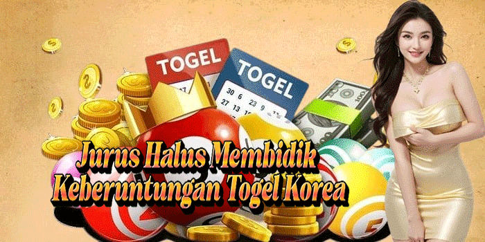 Jurus Halus Membidik Keberuntungan Togel Korea