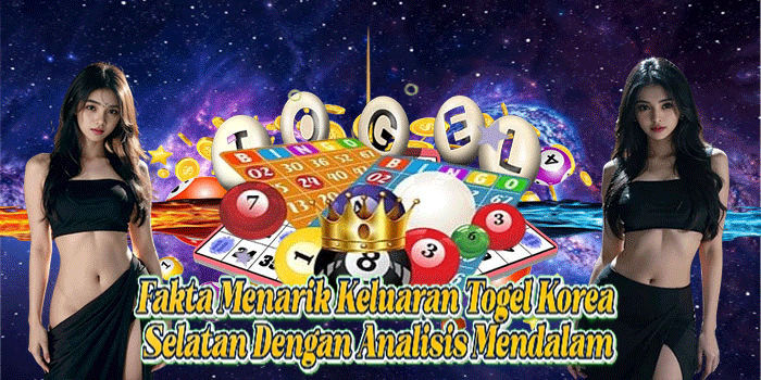 Fakta Menarik Keluaran Togel Korea Selatan Dengan Analisis Mendalam